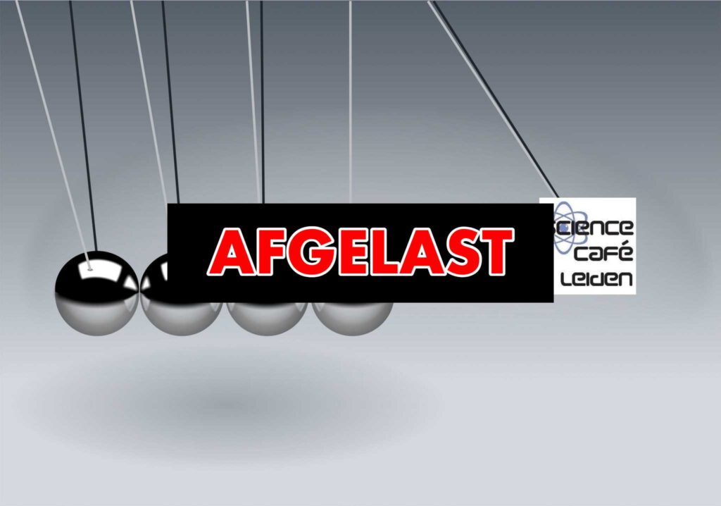 Afgelast - Science Cafe Leiden - Wetenschap in Scheltema Leiden