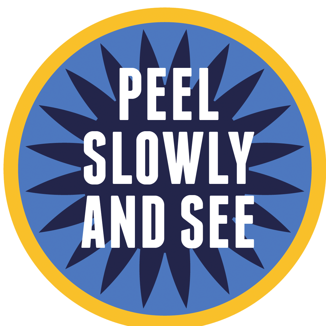 Peel Slowly and See