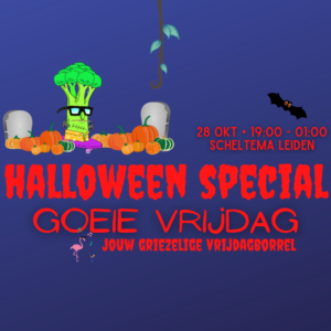 Goeie Vrijdag Halloween Special op vrijdag 28 oktober 2022 in Scheltema Leiden
